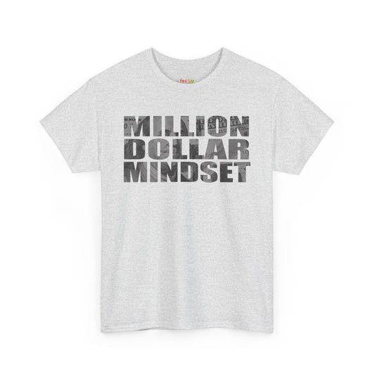 Million Dollar Mindset Unisex Heavy Cotton Tee
