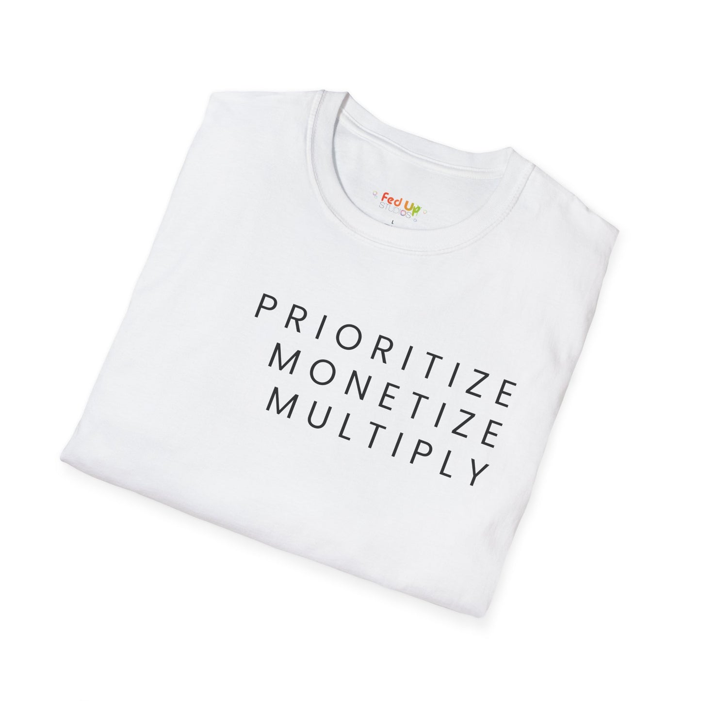 Motivational Unisex Softstyle T-Shirt - 'Prioritize, Monetize, Multiply'